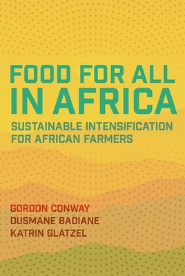 Food for All in Africa: Sustainable Intensification for African Farmers - Gordon Conway