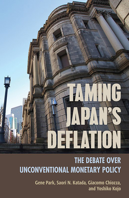 Taming Japan's Deflation: The Debate Over Unconventional Monetary Policy - Gene Park