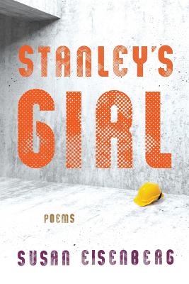 Stanley's Girl: Poems - Susan Eisenberg