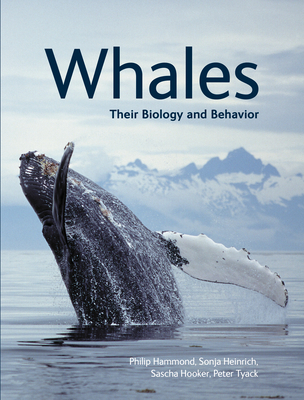 Whales: Their Biology and Behavior - Phillip Hammond