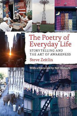 The Poetry of Everyday Life: Storytelling and the Art of Awareness - Steve Zeitlin