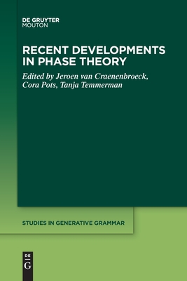 Recent Developments in Phase Theory - Jeroen Van Craenenbroeck