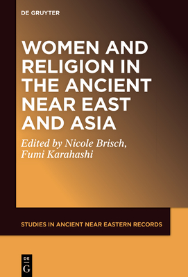 Women and Religion in the Ancient Near East and Asia - No Contributor