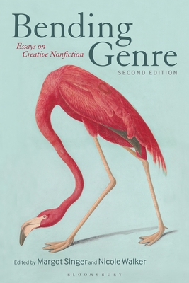 Bending Genre: Essays on Creative Nonfiction - Margot Singer