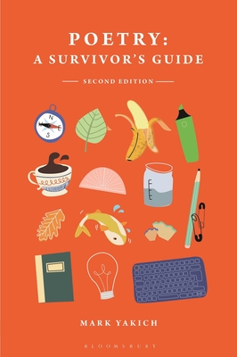 Poetry: A Survivor's Guide - Mark Yakich