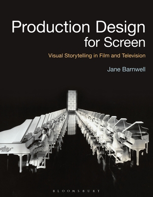Production Design for Screen: Visual Storytelling in Film and Television - Jane Barnwell