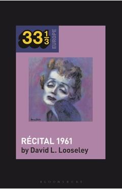 Coperta cărții 'Édith Piaf's Récital 1961 - David L. Looseley'
