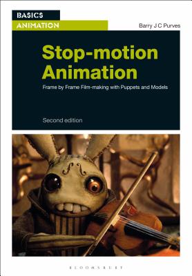 Stop-Motion Animation: Frame by Frame Film-Making with Puppets and Models - Barry Jc Purves