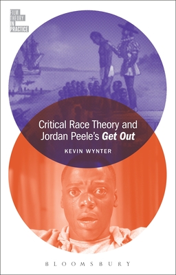 Critical Race Theory and Jordan Peele's Get Out - Kevin Wynter