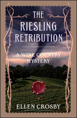 The Riesling Retribution: A Wine Country Mystery - Ellen Crosby
