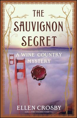The Sauvignon Secret: A Wine Country Mystery - Ellen Crosby