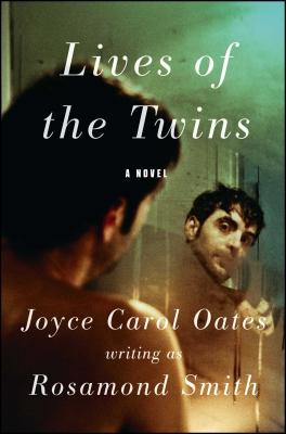 Lives of the Twins - Joyce Carol Oates