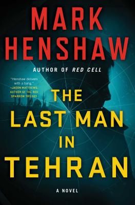 The Last Man in Tehran - Mark Henshaw