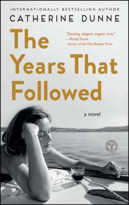 The Years That Followed - Catherine Dunne