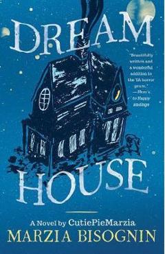 Coperta cărții 'Dream House: A Novel by Cutiepiemarzia - Marzia Bisognin'