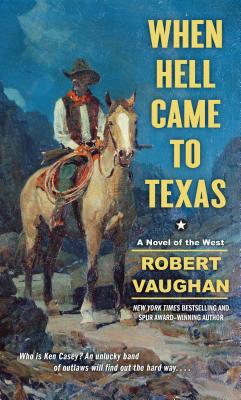 When Hell Came to Texas - Robert Vaughan
