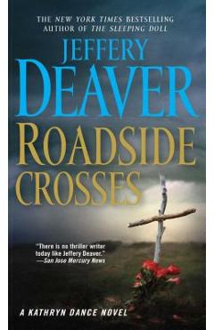 Poza produsului Roadside Crosses: A Kathryn Dance Novel - Jeffery Deaver