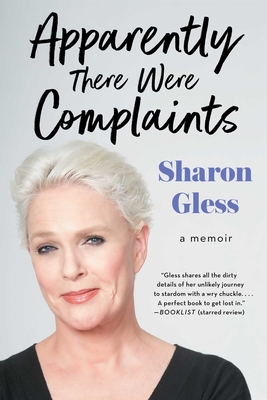 Apparently There Were Complaints: A Memoir - Sharon Gless