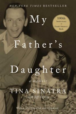 My Father's Daughter: A Memoir - Tina Sinatra
