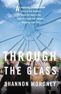 Coperta cărții 'Through the Glass - Shannon Moroney'