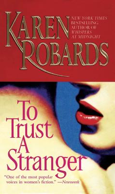 To Trust a Stranger - Karen Robards