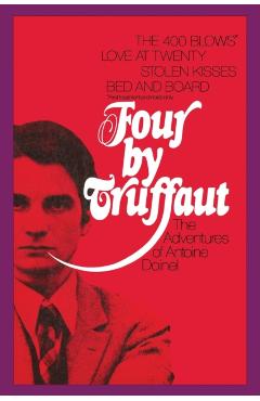 Four by Truffaut: The Adventures of Antoine Doinel - Francois Truffaut