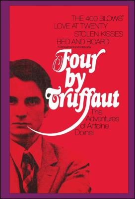 Four by Truffaut: The Adventures of Antoine Doinel - Francois Truffaut
