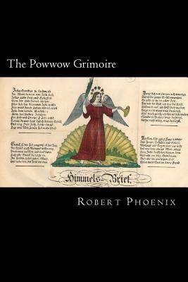 The Powwow Grimoire - Robert Phoenix