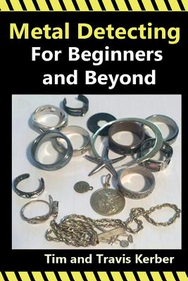 Metal Detecting for Beginners and Beyond - Tim Kerber