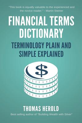 Financial Terms Dictionary - Terminology Plain and Simple Explained - Wesley David Crowder