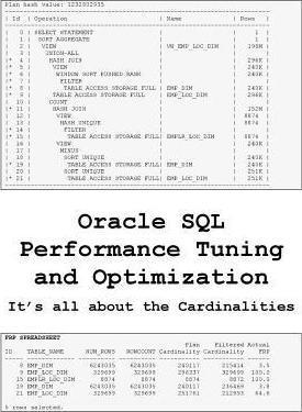 Oracle SQL Performance Tuning and Optimization: It's all about the Cardinalities - Kevin Meade