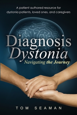 Diagnosis Dystonia: Navigating the Journey - Tom Seaman