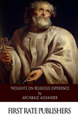 Thoughts on Religious Experience - Archibald Alexander