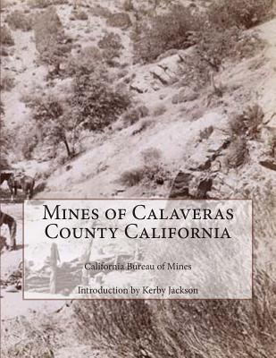 Mines of Calaveras County California - Kerby Jackson