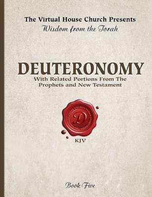 Wisdom From The Torah Book 5: Deuteronomy: With Related Portions From The Prophets and New Testament - Rob Skiba