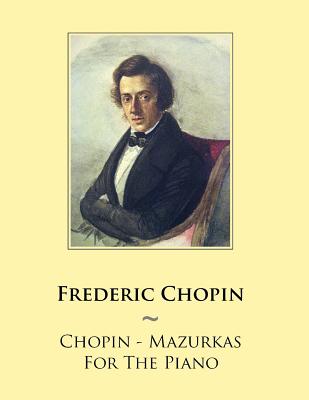 Chopin - Mazurkas For The Piano - Samwise Publishing