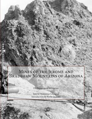 Mines of the Jerome and Bradshaw Mountains of Arizona - Waldemar Lindgren