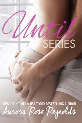 Until Series: Box set - Aurora Rose Reynolds