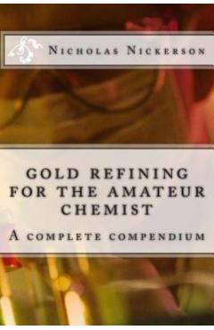gold refining for the amateur chemist - Nicholas W. Nickerson
