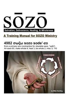 Poza produsului SOZO - salvation, deliverance, healing, & wholeness: A Training Manual for SOZO Teams - Mike Harding