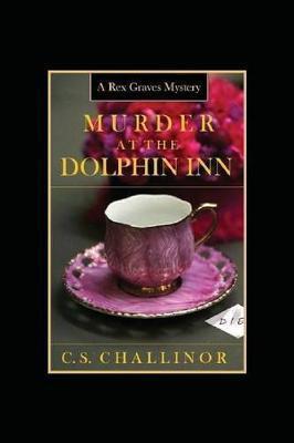 Murder at the Dolphin Inn [LARGE PRINT] - C. S. Challinor