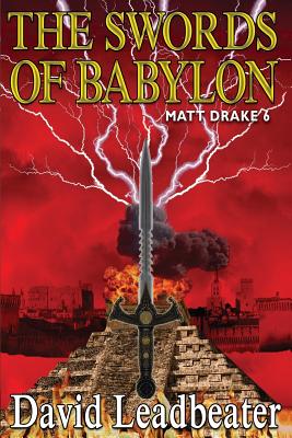 The Swords Of Babylon: (Matt Drake 6) - David Leadbeater