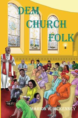Dem Church Folk - Marion W. Mckenney