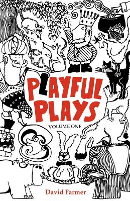 Playful Plays: Plays and drama activities for children and young people - David Farmer