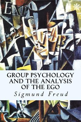 Group Psychology and The Analysis of The Ego - Sigmund Freud