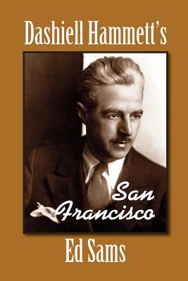 Dashiell Hammett's San Francisco - Ed Sams
