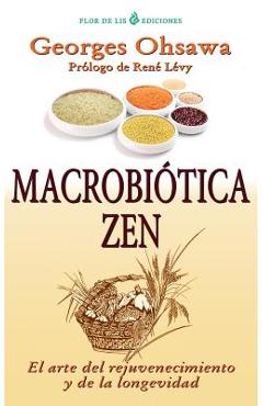 Coperta cărții 'Macrobiotica Zen: El arte del rejuvenecimiento y de la longevidad - Georges Ohsawa'