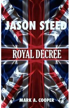 Coperta cărții 'JASON STEED Royal Decree - Mark A. Cooper'