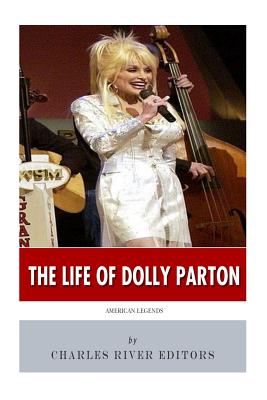American Legends: The Life of Dolly Parton - Charles River Editors