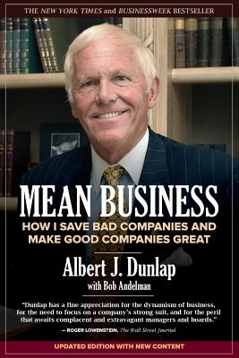 Mean Business: How I Save Bad Companies and Make Good Companies Great - Bob Andelman